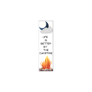 Life is Better By The Campfire Bookmark