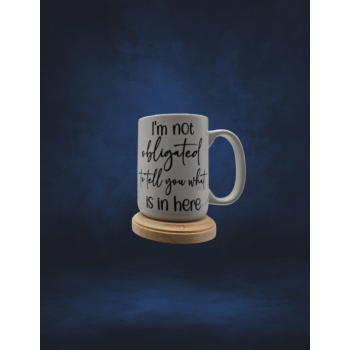 15 Oz Mug - Not Obligated
