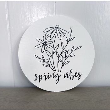 6" "Spring Vibes" Sign
